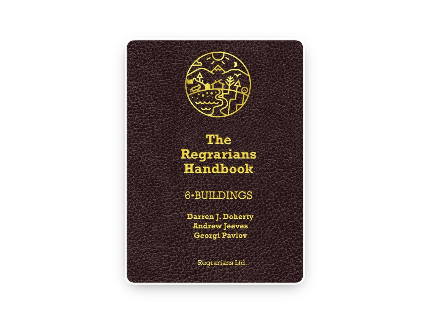 Regrarians Handbook Vol. 6 – Buildings - Darren Doherty - version anglaise (PDF)